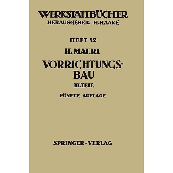 Der Vorrichtungsbau / Werkstattbücher Bd.42, H. Mauri