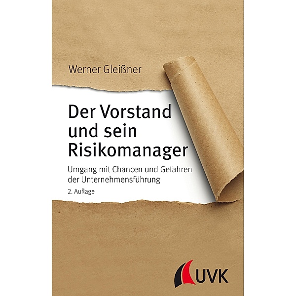 Der Vorstand und sein Risikomanager, Werner Gleißner