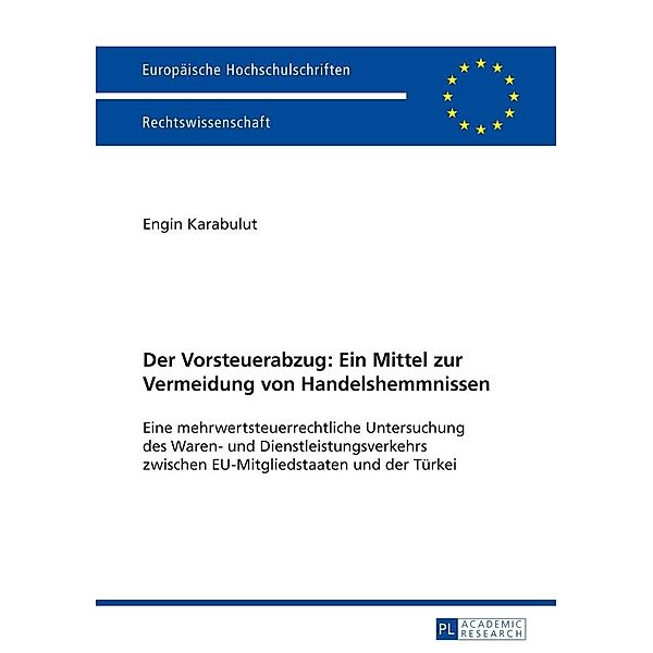 Der Vorsteuerabzug: Ein Mittel zur Vermeidung von Handelshemmnissen, Karabulut Engin Karabulut