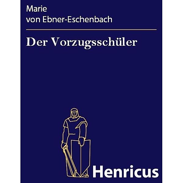Der Vorzugsschüler, Marie von Ebner-Eschenbach