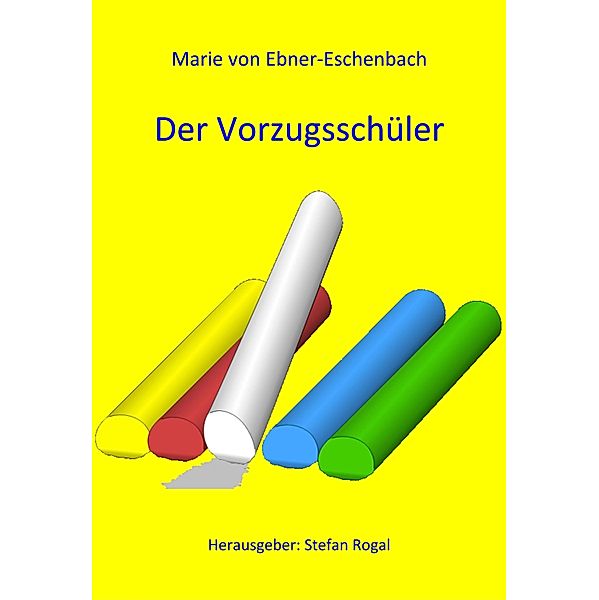 Der Vorzugsschüler, Marie von Ebner-Eschenbach