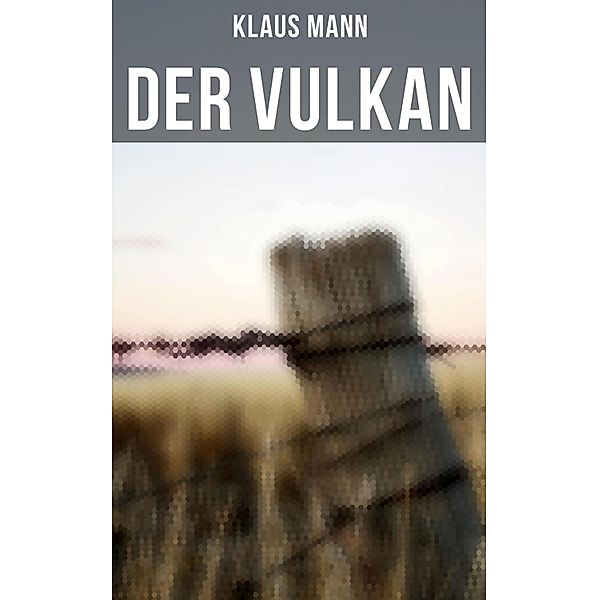 Der Vulkan, Klaus Mann