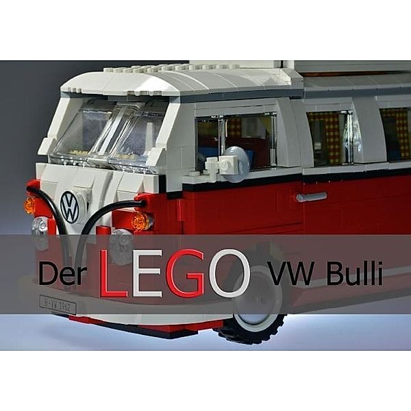 Der VW Bulli von LEGO (Posterbuch DIN A4 quer), Ingo Laue