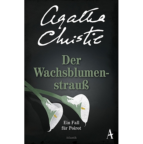 Der Wachsblumenstrauss / Ein Fall für Hercule Poirot Bd.28, Agatha Christie