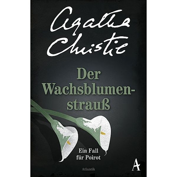 Der Wachsblumenstrauss / Ein Fall für Hercule Poirot Bd.28, Agatha Christie