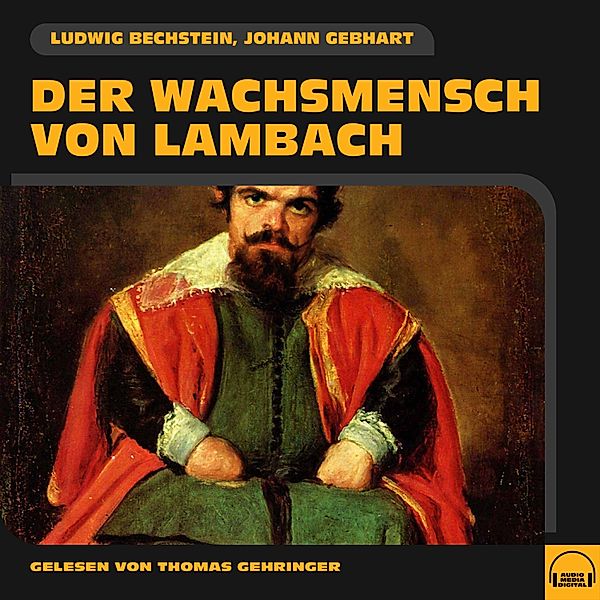 Der Wachsmensch von Lambach, Ludwig Bechstein, Johann Gebhart