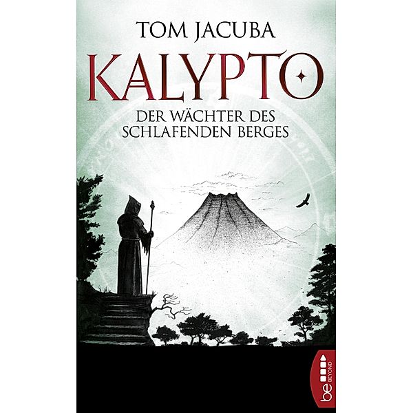 Der Wächter des schlafenden Berges / Kalypto Bd.3, Tom Jacuba