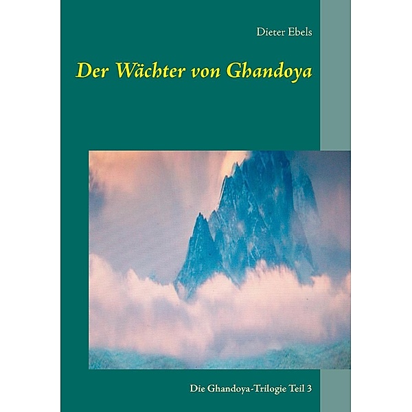 Der Wächter von Ghandoya, Dieter Ebels