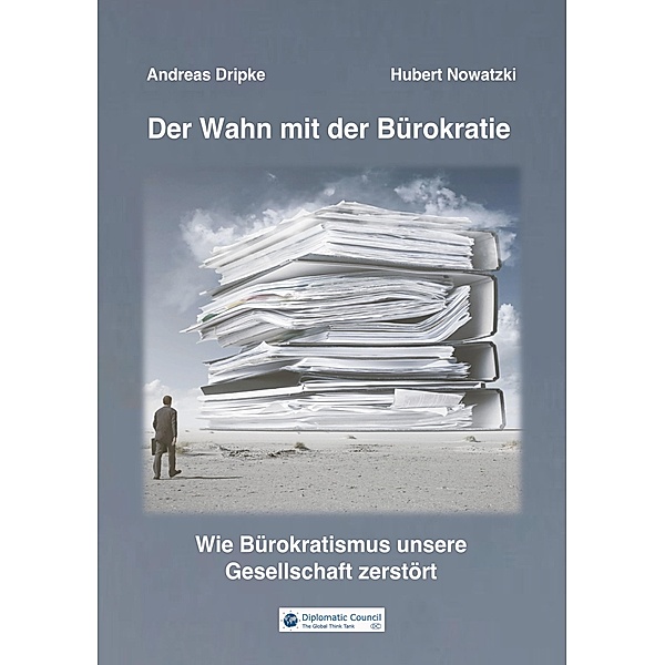 Der Wahn mit der Bürokratie, Andreas Dripke, Hubert Nowatzki