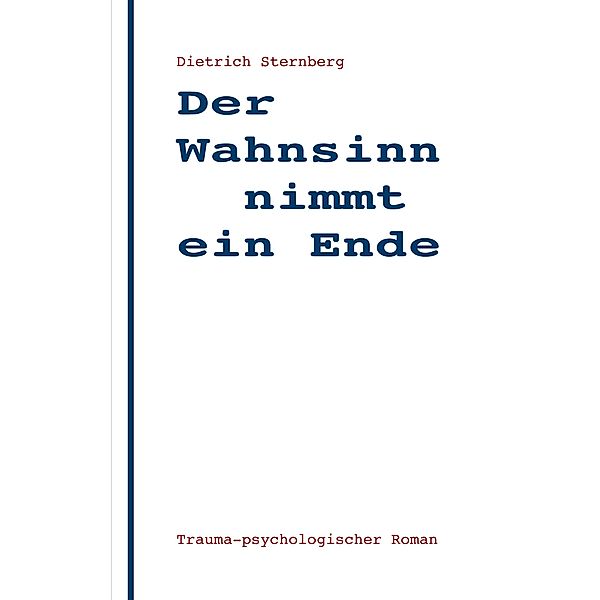 Der Wahnsinn nimmt ein Ende, Dietrich Sternberg