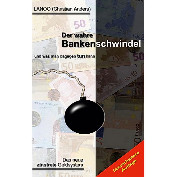 Der wahre Bankenschwindel und was man dagegen tun kann, Christian Anders