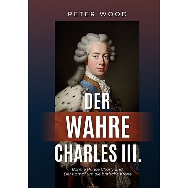 Der wahre Charles III., Peter Wood