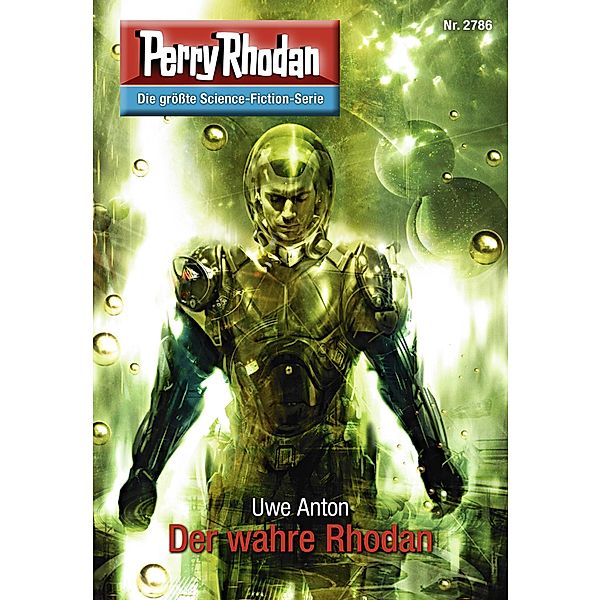 Der wahre Rhodan (Heftroman) / Perry Rhodan-Zyklus Das Atopische Tribunal Bd.2786, Uwe Anton
