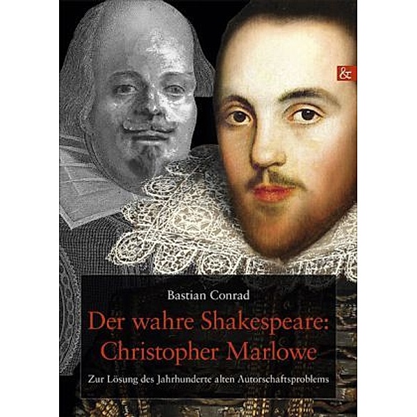 Der wahre Shakespeare: Christopher Marlowe, Bastian Conrad