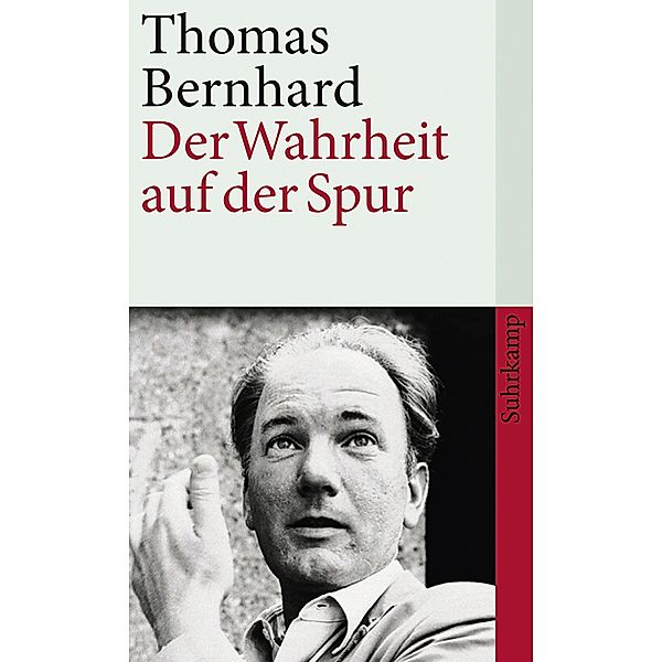 Der Wahrheit auf der Spur, Thomas Bernhard
