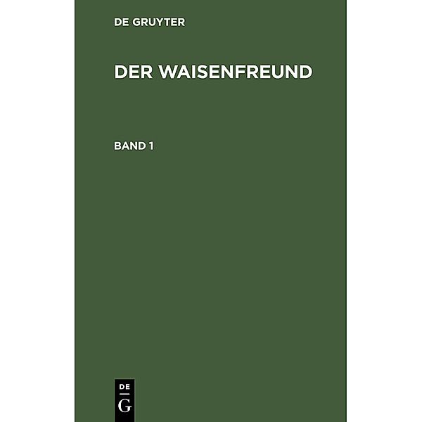 Der Waisenfreund. Band 1