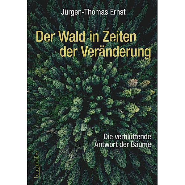 Der Wald in Zeiten der Veränderung, Jürgen-Thomas Ernst