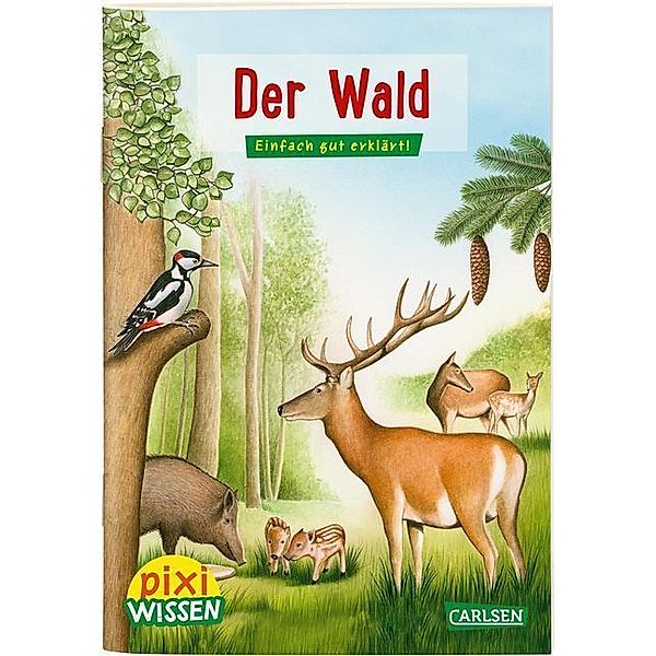 Der Wald / Pixi Wissen Bd.36, Bianca Borowski