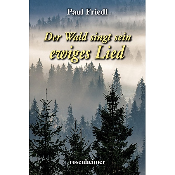 Der Wald singt sein ewiges Lied, Paul Friedl