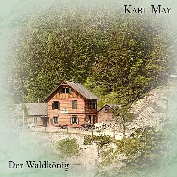 Der Waldkönig,Audio-CD, MP3, Karl May