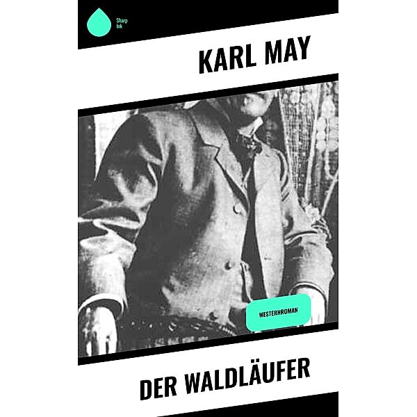 Der Waldläufer, Karl May