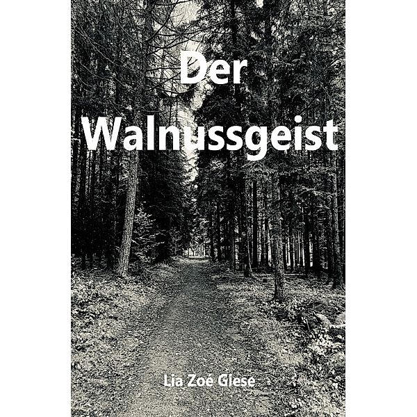 Der Walnussgeist, Lia Zoé Giese