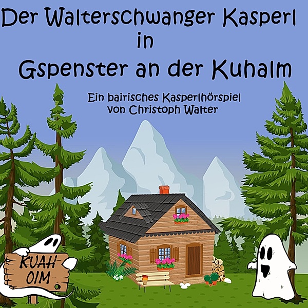 Der Walterschwanger Kasperl in Gspenster an der Kuhalm, Christoph Walter
