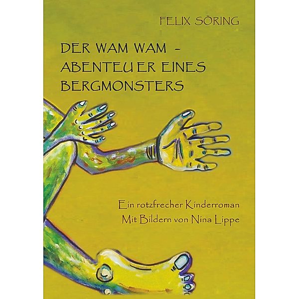 Der Wam Wam - Abenteuer eines Bergmonsters, Felix Söring