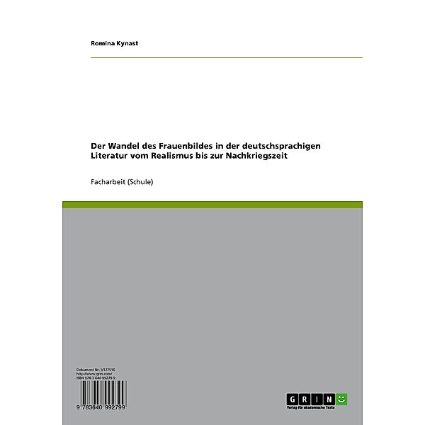 Der Wandel des Frauenbildes in der deutschsprachigen Literatur vom Realismus bis zur Nachkriegszeit, Romina Kynast