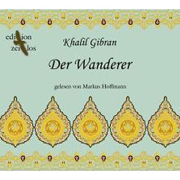 Der Wanderer, 1 Audio-CD, Khalil Gibran