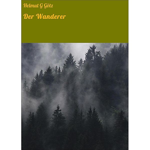 Der Wanderer, Helmut G Götz