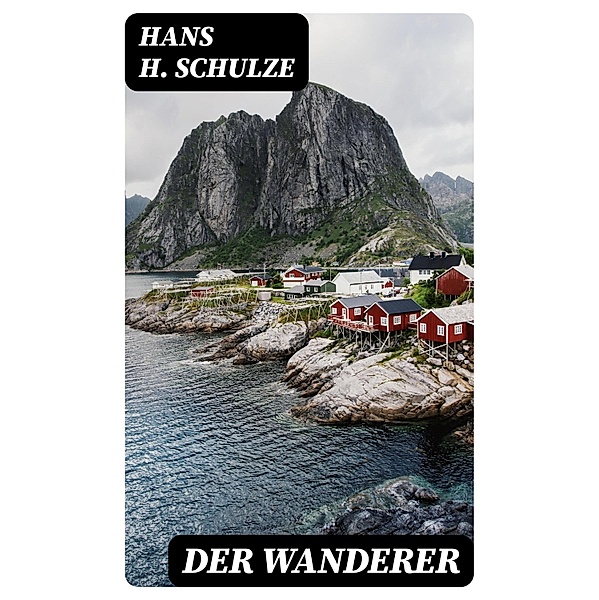Der Wanderer, Hans H. Schulze
