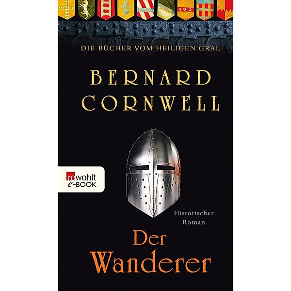 Der Wanderer / Die Bücher vom Heiligen Gral Bd.2, Bernard Cornwell