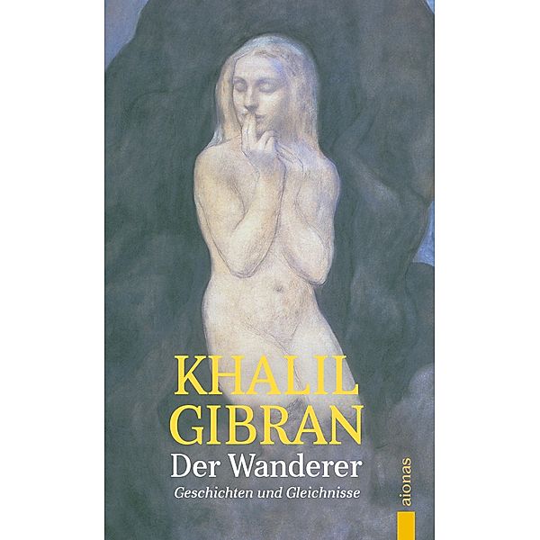 Der Wanderer. Khalil Gibran. Mit farbigen Illustrationen des Autors, Alexander Varell, Khalil Gibran