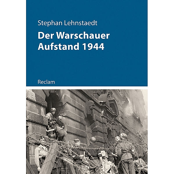 Der Warschauer Aufstand 1944, Stephan Lehnstaedt