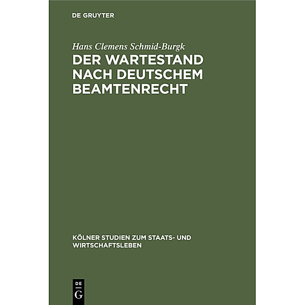 Der Wartestand nach deutschem Beamtenrecht, Hans Clemens Schmid-Burgk