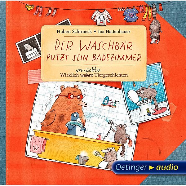 Der Waschbär putzt sein Badezimmer. Wirklich (wahre) verrückte Tiergeschichten, Audio-CD, Hubert Schirneck