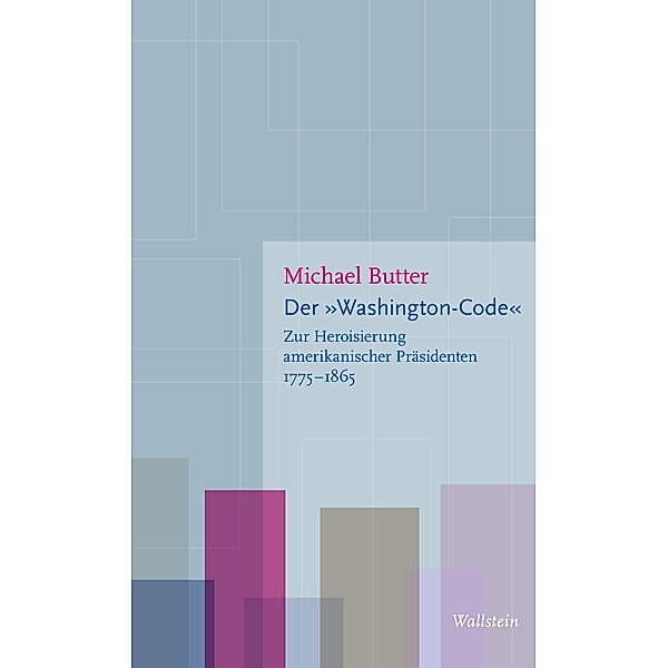 Der Washington-Code / Figurationen des Heroischen Bd.3, Michael Butter