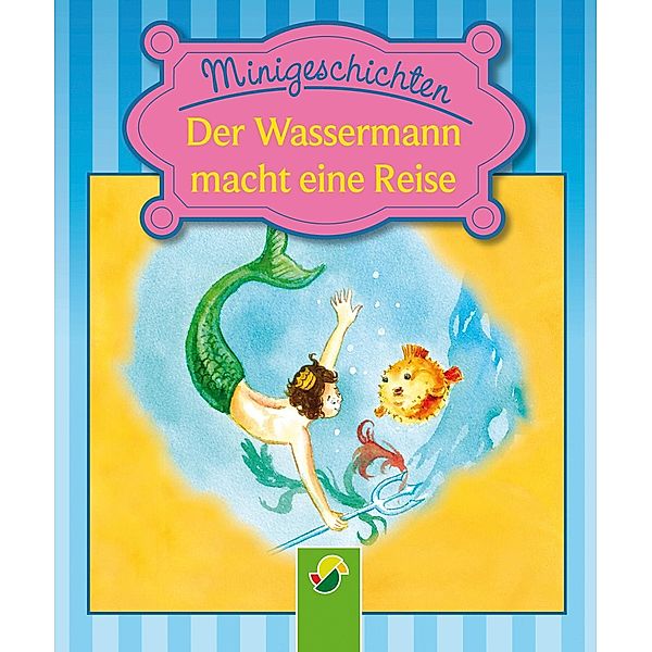 Der Wassermann macht eine Reise / Minigeschichten Bd.5, Ulrike Rogler