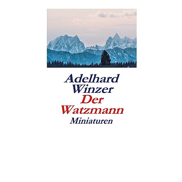 Der Watzmann, Adelhard Winzer