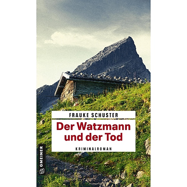 Der Watzmann und der Tod / Journalist Paul Leonberger Bd.2, Frauke Schuster