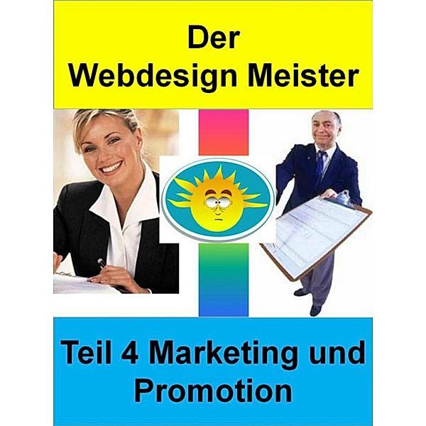 Der Webdesign Meister - Teil 4 Marketing und Promotion, Meinhard Mang