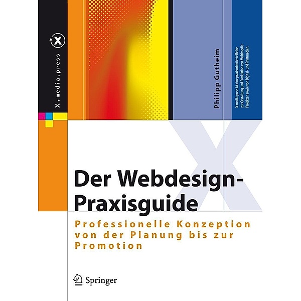 Der Webdesign-Praxisguide / X.media.press, Philipp Gutheim