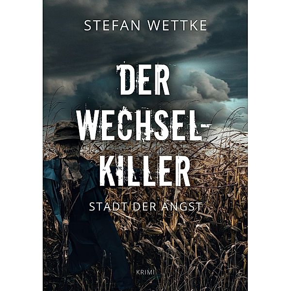 Der Wechsel-Killer / Nathan-Grant-Reihe Bd.5, Stefan Wettke