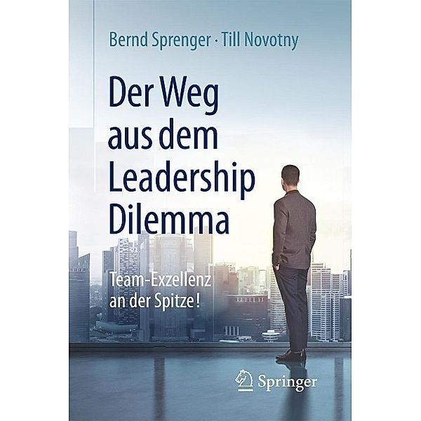 Der Weg aus dem Leadership Dilemma, Bernd Sprenger, Till Novotny