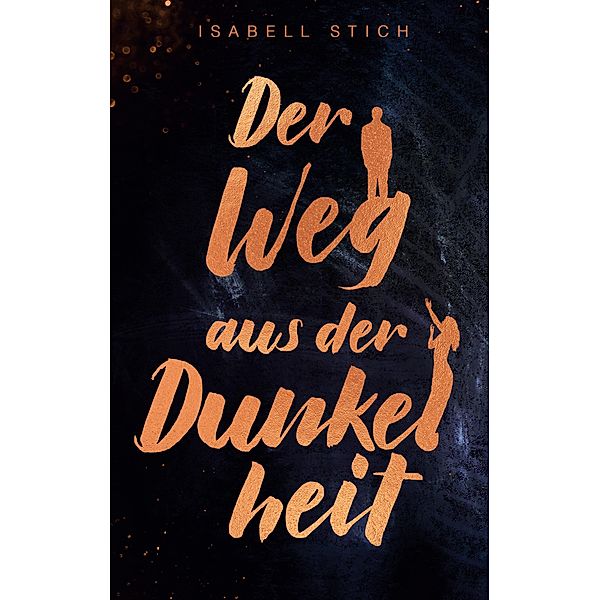 Der Weg aus der Dunkelheit, Isabell Stich