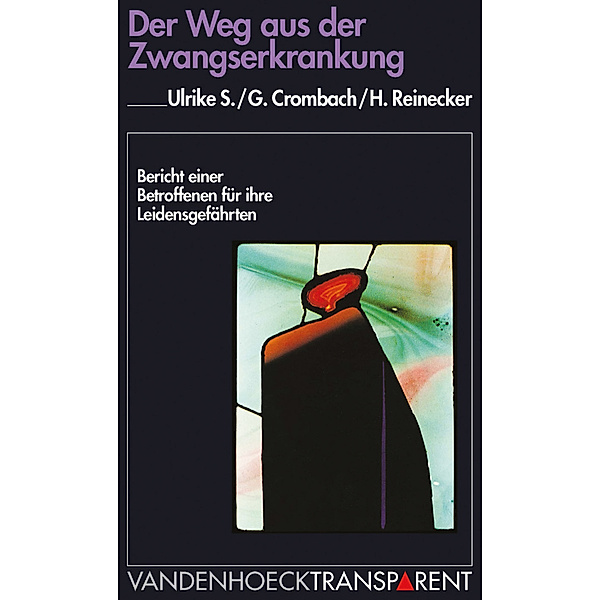 Der Weg aus der Zwangserkrankung, Ulrike S., Gerhard Crombach, Hans Reinecker