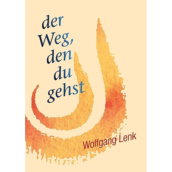 der Weg, den du gehst, Wolfgang Lenk