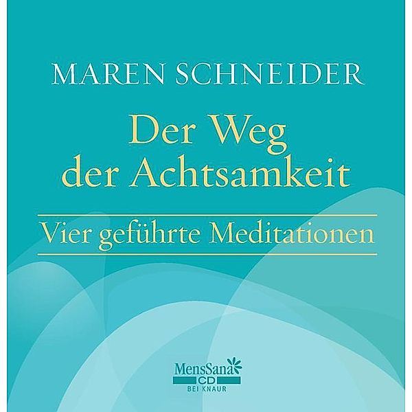 Der Weg der Achtsamkeit, Audio-CD, Maren Schneider