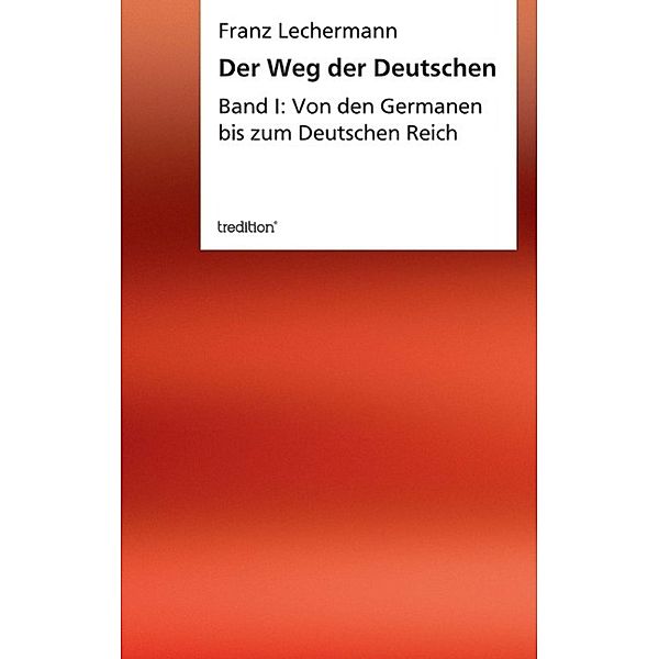 Der Weg der Deutschen / tredition, Franz Lechermann